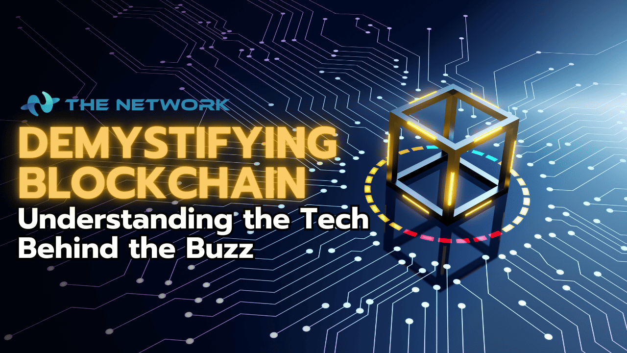 Demystifying Blockchain: Understanding the Tech Behind the Buzz - The ...